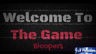Welcome To The Game | The Movie (Blooper Reel)