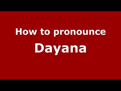 How to pronounce Dayana