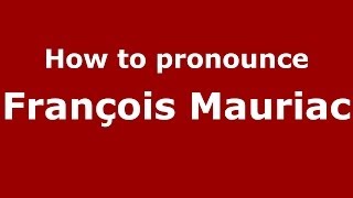 How to pronounce François Mauriac