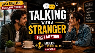 Talking With a Stranger in English | First Meeting Conversation Practice