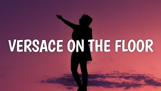 Bruno Mars - Versace on the Floor (Lyrics)
