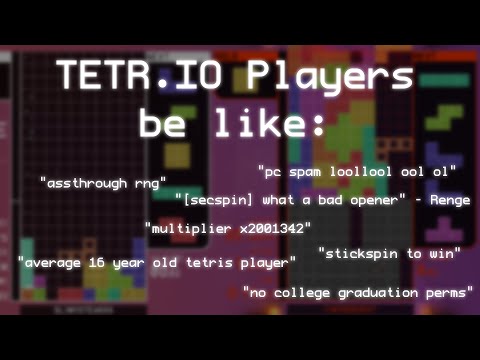 TETR.IO Players be like: