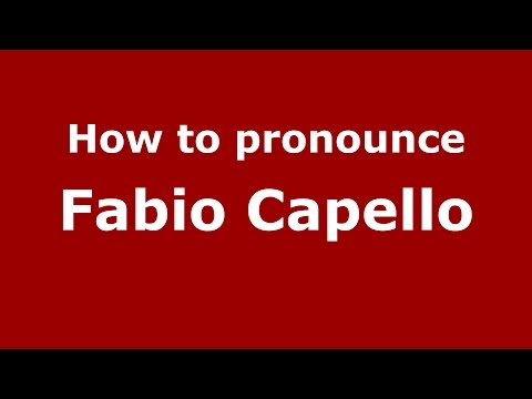 How to pronounce Fabio Capello (Italian/Italy)  - PronounceNames.com