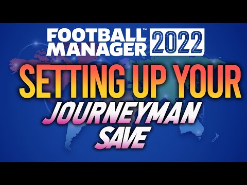 FM22 | HOW TO START A JOURNEYMAN | FOOTBALL MANAGER 2022