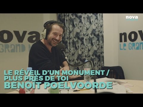 Le réveil d’un Monument : Benoît Poelvoorde | Plus Près de toi - Nova