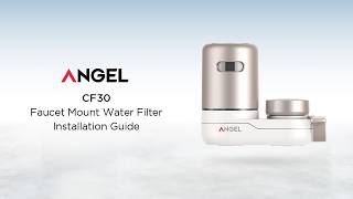ANGEL CF30 Faucet Water Filter Installation Guide