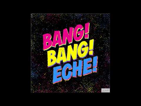 BANG BANG ECHE - Fingers In The Till