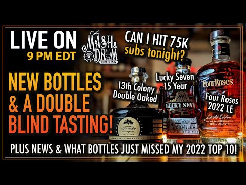 Mash and Drum LIVE! Four Roses 2022 LE & More! Plus a DOUBLE BLIND tasting!