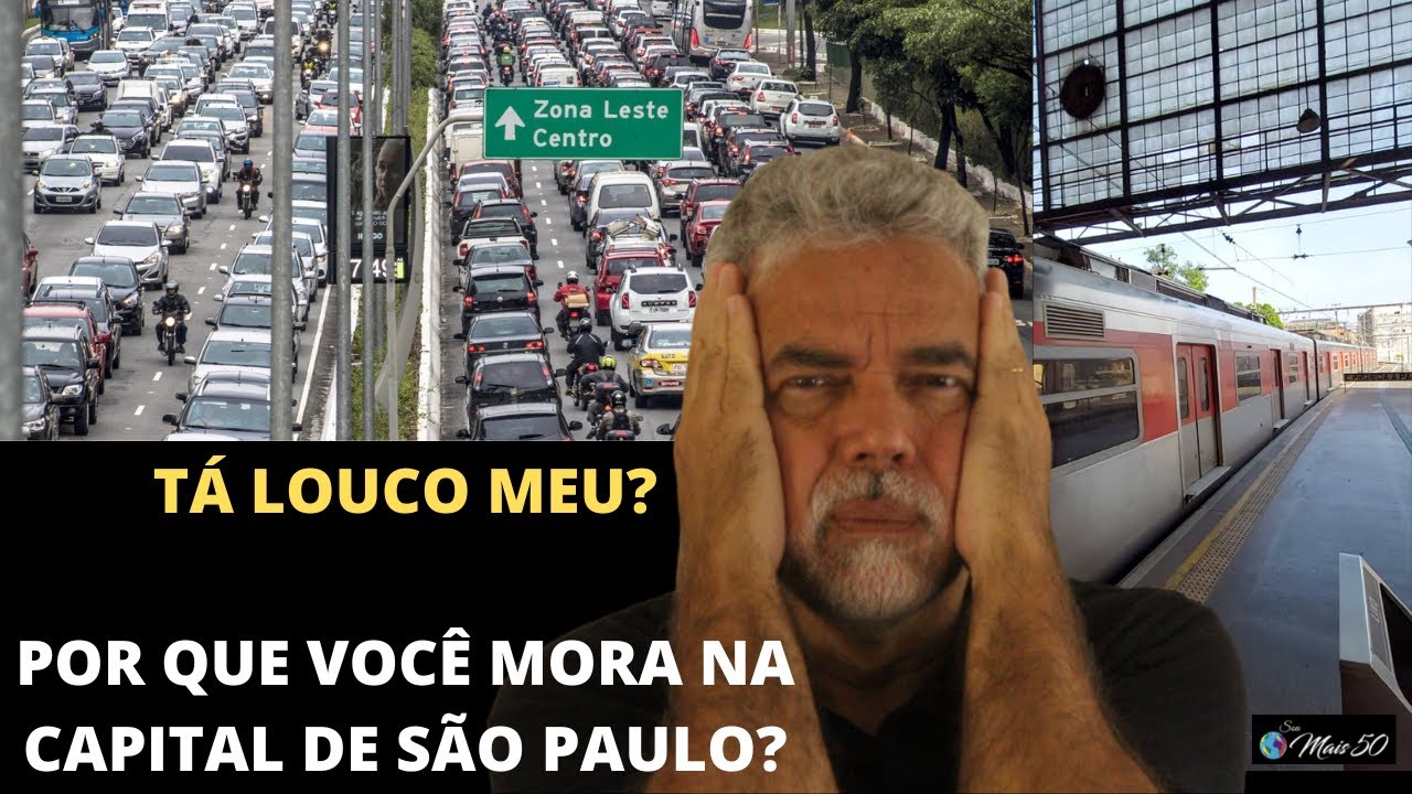 TÁ LOUCO MEU? POR QUE MORAR NA CAPITAL DE SÃO PAULO?