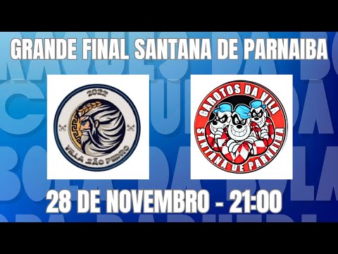 AO VIVO - GAROTOS DA VILA X VILA SAO PEDRO  - GRANDE FINAL - SANTANA DE PARNAIBA 1 DIVISÃO