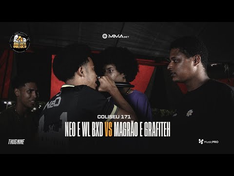 (REVANCHE DUPLA 🔥🔥) NEO E WL BXD X MAGRÃO (SP) E GRAFITEH (SP) - 2° FASE - BDCOLISEU - EDIÇÃO 171