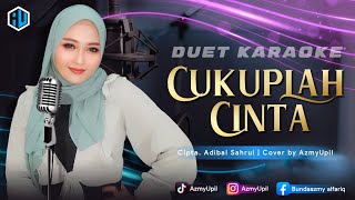 Download lagu CUKUPLAH CINTA ( Adibal ) KARAOKE DUET CEWEK || AzmyUpil mp3