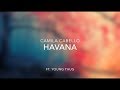 Camila Cabello - Havana (Clean Lyrics) - Ft. Young Thug