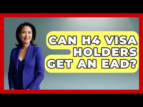 Können Inhaber eines H4-Visums eine EAD erhalten? - Leitfaden zur Einwanderung in die USA