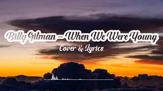 When we were young - Adele | Cover &amp; Lyrics by Billy gilman🎵