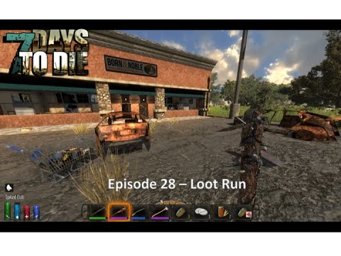 7 Days to Die Alpha 12.3 - EP 28 Loot Run