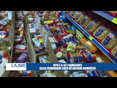 DITA E 6-të E RAMAZANIT, ÇAJLA VENDBANIM LIDER N Ë AKSIONE BAMIRËSIE
