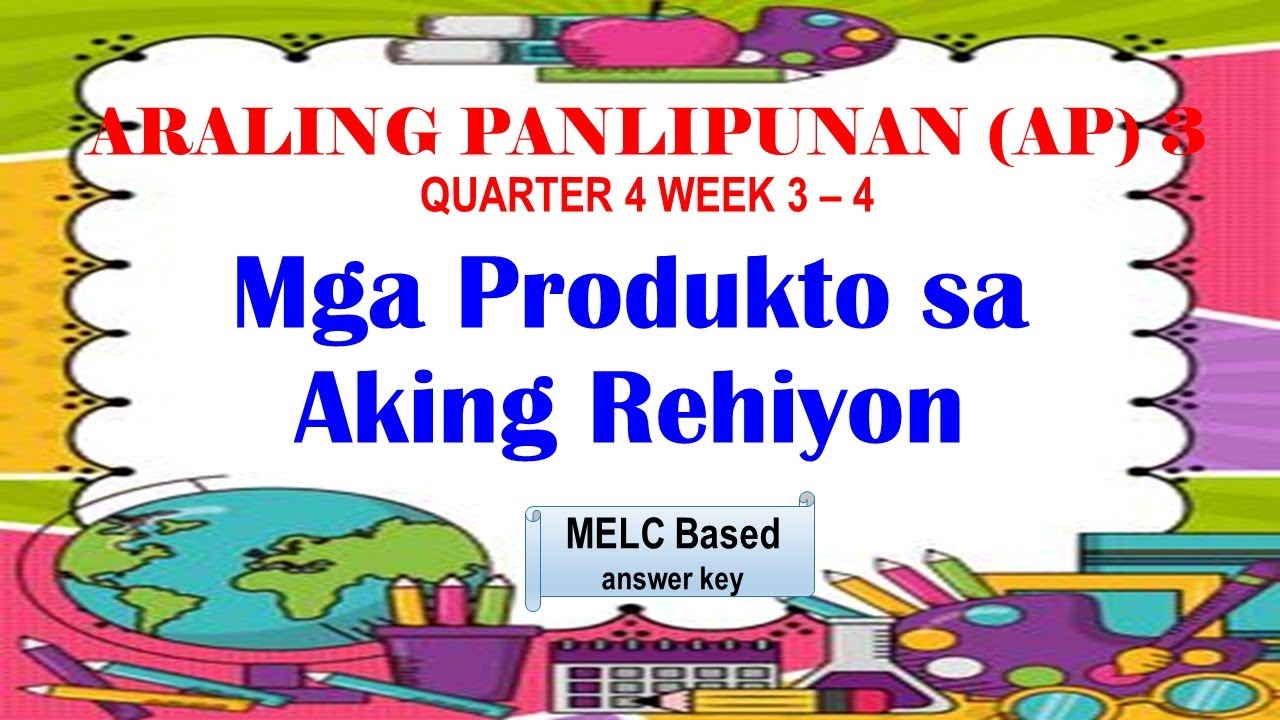 AP 3 QUARTER 4 WEEK 3-4 MGA PRODUKTO SA AKING REHIYON