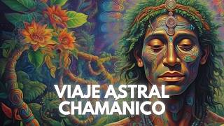 Poderosa Música Chamánica para Tener Experiencias Extracorporales y Explorar Otras Dimensiones