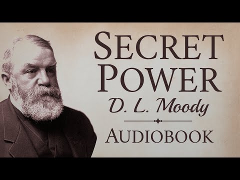 “Secret Power” | D. L. Moody (1881) | Full Audiobook | Christian Classics | Power of the Holy Spirit