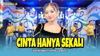 Download lagu CINTA HANYA SEKALI | Dwi Rahma | Pahalla Music  mp3