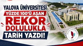 YALOVA ÜNİVERSİTESİN'DE REKOR DOLULUK!