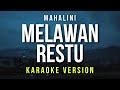 Melawan Restu - Mahalini (Karaoke)