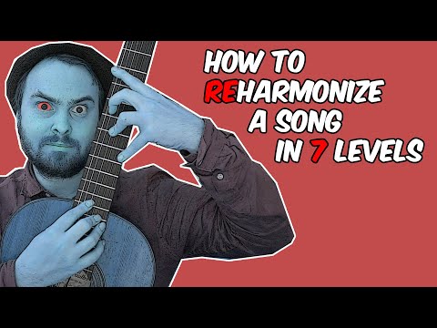 How to Reharmonize Songs  (in 7 Levels)