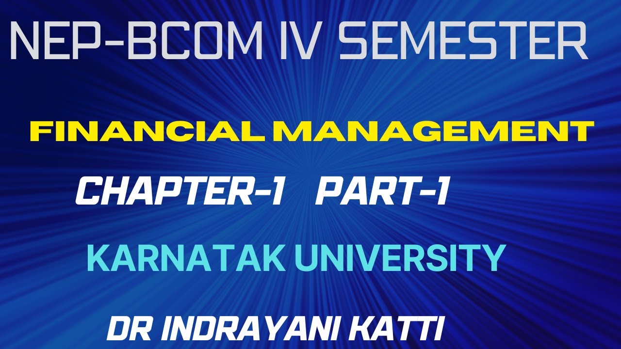 Financial Management Unit 1 Part 1 NEP B.Com IV Semester