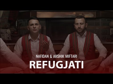 Nafidan & Arshik Miftari - Refugjati