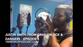 Justin Smith from Graf Orlock & Dangers - Episode 3