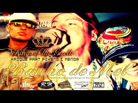 MC KAIQUE PART PIKENO E MENOR - BANHO DE MEL (DJ LUIZINHO) - LANÇAMENTO 2013 kings of the Ghetto