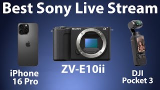 Live-Streaming with iPhone 16 Pro, Sony ZV-E10 II and DJI Osmo Pocket 3 and ZV-E10!!