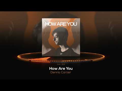 Dennis Cartier - How Are You (Official Audio)