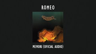 Download lagu Romeo - Memori |  Audio Video mp3