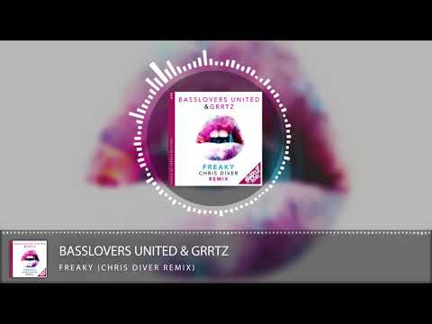 Basslovers United & Grrtz - Freaky (Chris Diver Remix)