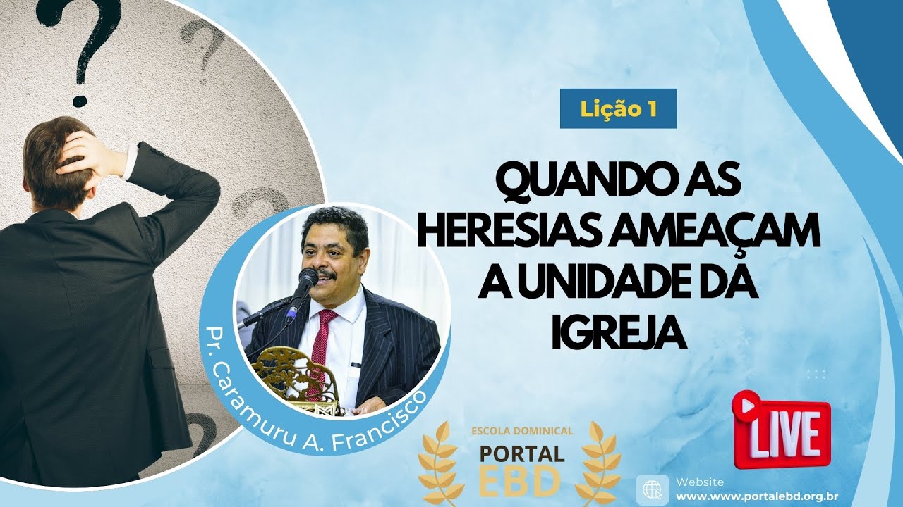 AO VIVO - Lição 1 - Quando as heresias ameaçam a unidade da Igreja