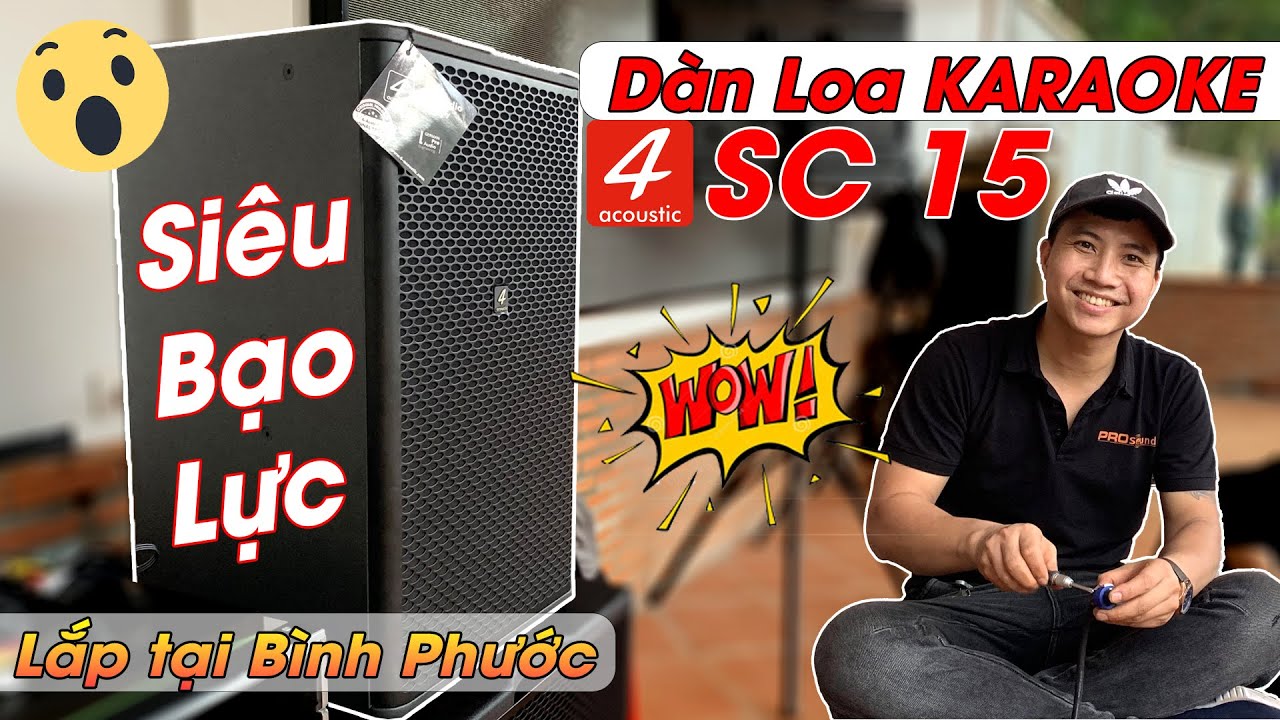 Dàn Loa Karaoke Gia Đinh 4Acoustic SC 15 - Siêu Bạo Lực