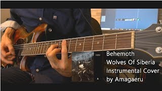 Behemoth - Wolves Ov Siberia  Cover【FULL Instrumental】by Amagaeru