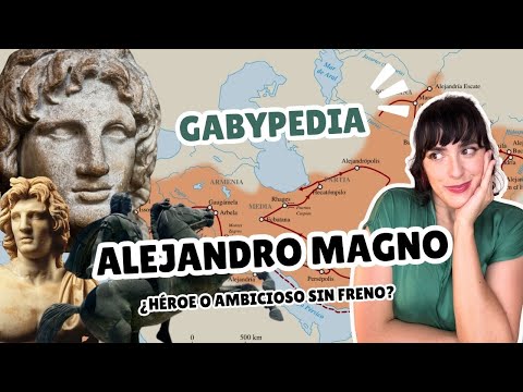Alejandro Magno: ¿genio militar, ególatra imperial o el primer globalizador? | Gabypedia