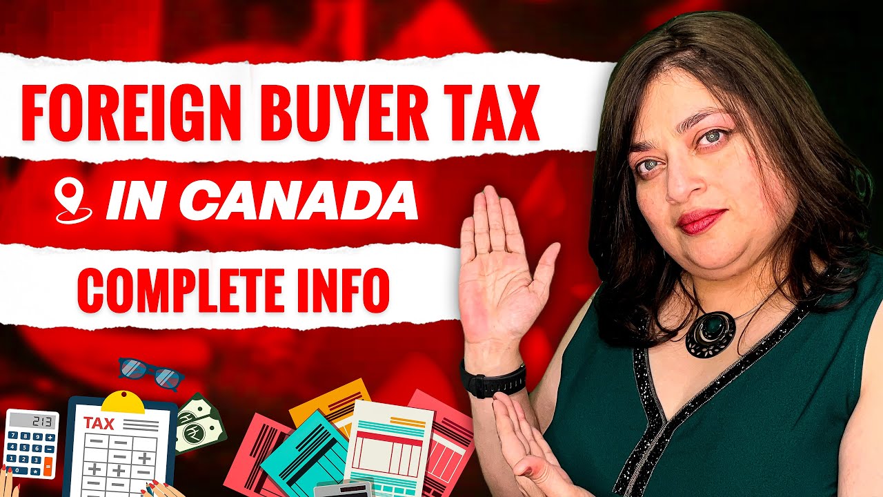Foreign Buyer Tax In Canada - EXPLAINED COMPLETELY