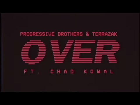 Progressive Brothers & Terrazak - Over (feat. Chad Kowal) [Official Lyric Video]