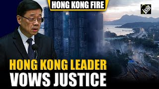 Hong Kong leader urges “thorough investigation & serious reform” to ensure “Just