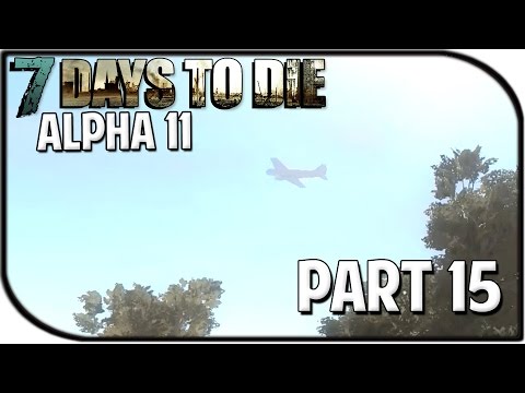 7 Days to Die Alpha 11.2 Gameplay Part 15 - "AIRDROP!"