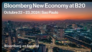 Bloomberg New Economy at B20 | Sao Paulo - Día 2