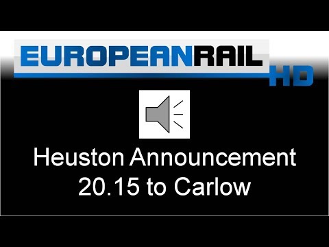 Iarnród Éireann Irish Rail Dublin Heuston 20:15 Carlow announcement