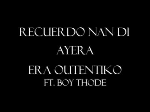 Recuerdo nan di Ayera -ERA Outentiko ft Boy Thode (2001)