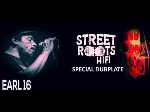 Earl 16 - Reggae Sound (special dubplate Street Roots HiFi)
