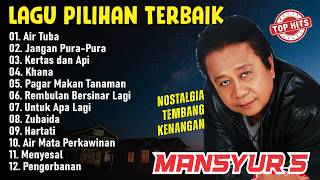 Download lagu Mansyur S Top Hit Album Pilihan Terbaik  Kumpulan Lagu Dangdut Lawas mp3