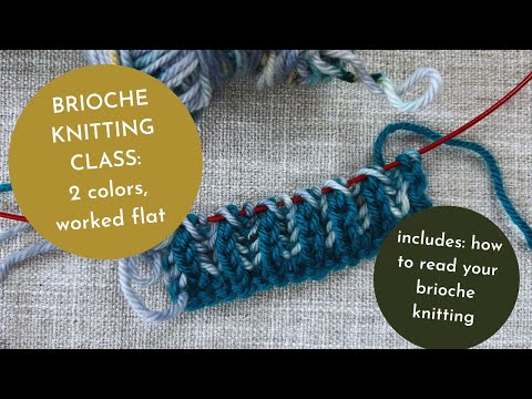 Two-Color Brioche WORKED FLAT Complete Knitting Video Tutorial, Includes Reading Your Knitting!